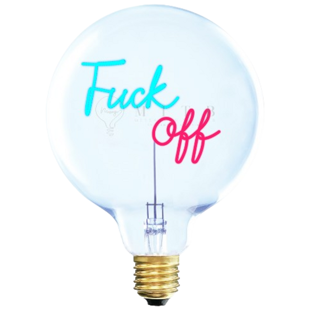 Decorative Light Bulb | Fuck Off