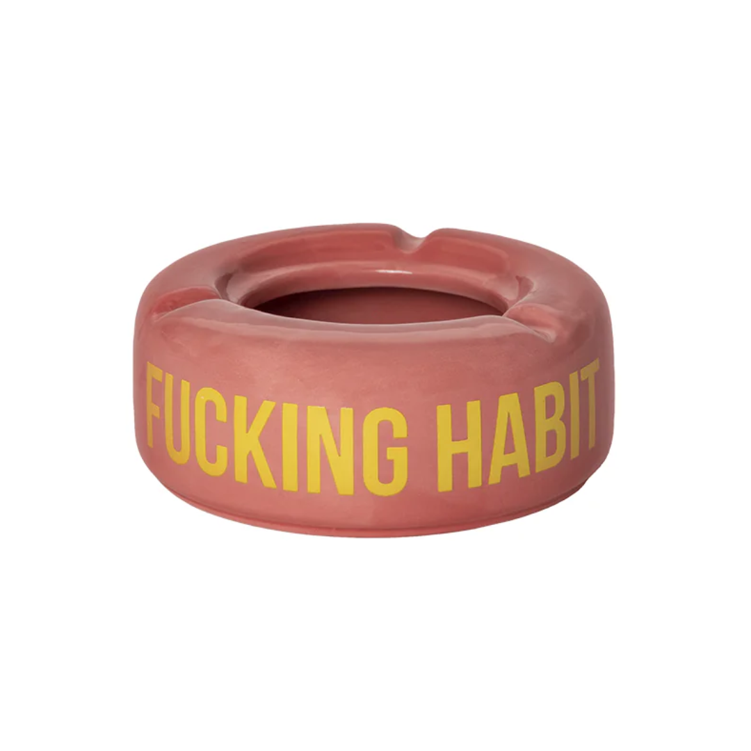 F*cking Habit Ashtray